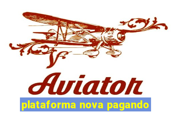 plataforma nova pagando